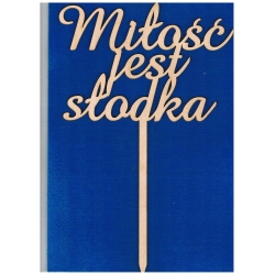 Topper "Miłość jest słodka"  h-30cm